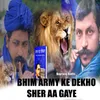 About BHIM ARMY KE DEKHO SHER AA GAYE Song